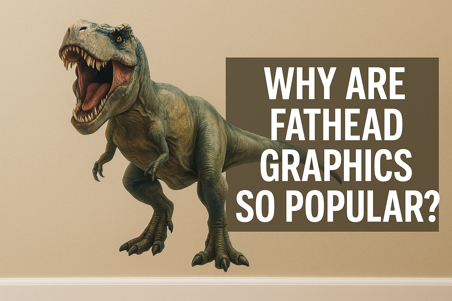 Why Are Fathead Graphics So Popular?